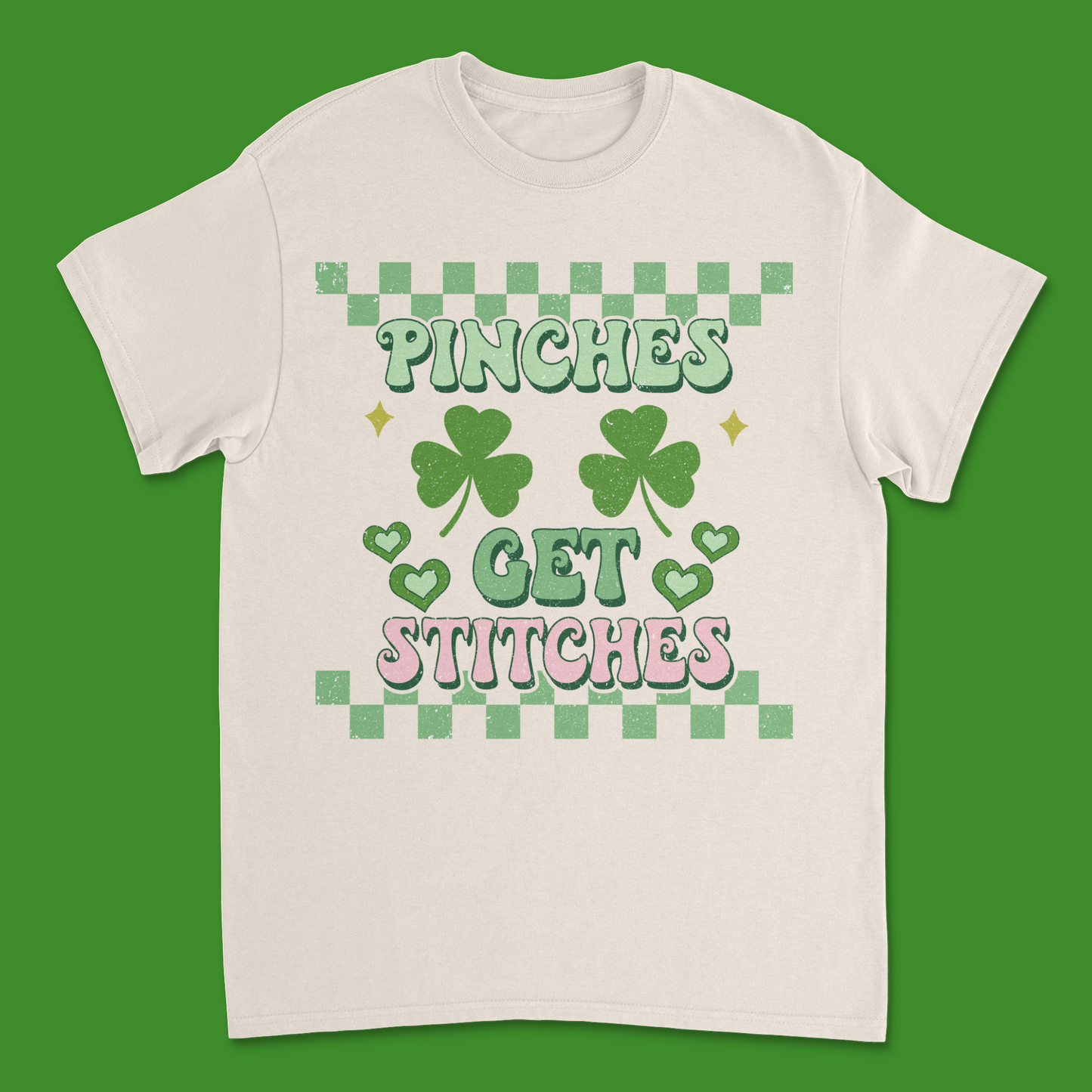 Saint Patrick's Day "Pinches Get Stitches" Tee