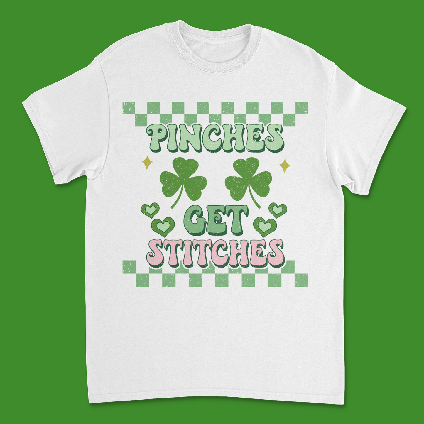Saint Patrick's Day "Pinches Get Stitches" Tee