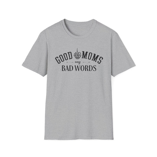 T-Shirt — "Good Moms Say Bad Words" Funny Mom Graphic Tee