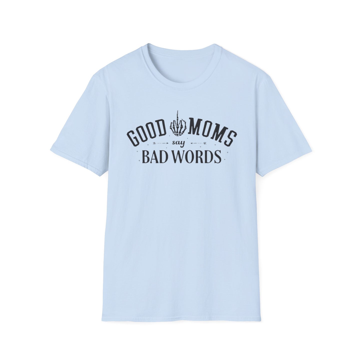 T-Shirt — "Good Moms Say Bad Words" Funny Mom Graphic Tee