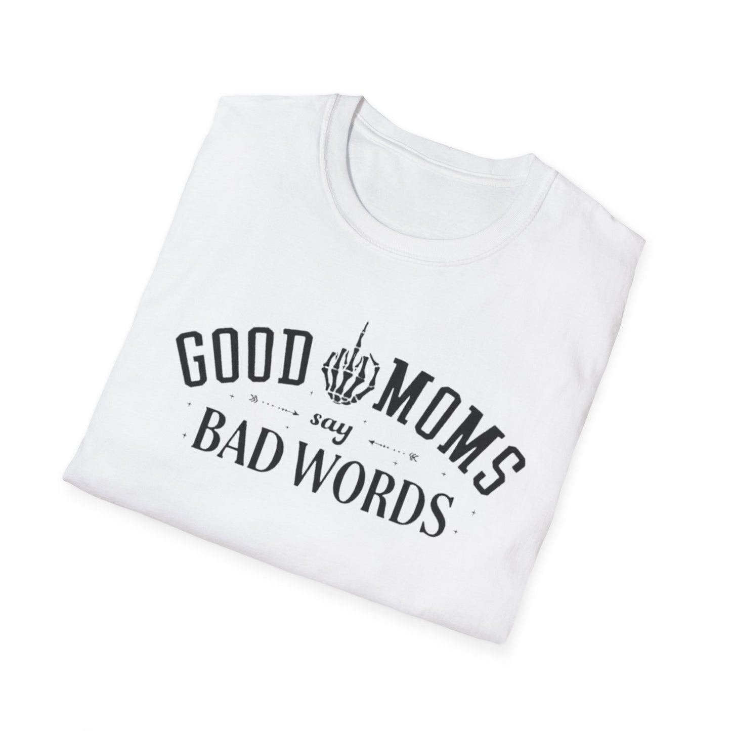 T-Shirt — "Good Moms Say Bad Words" Funny Mom Graphic Tee