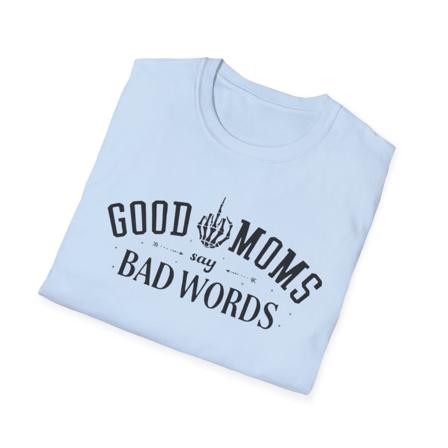 T-Shirt — "Good Moms Say Bad Words" Funny Mom Graphic Tee