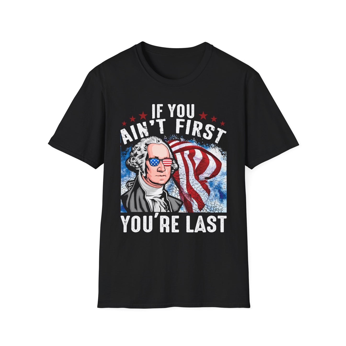 Patriotic George Washington T-Shirt – “If You Ain’t First You’re Last” Vintage USA Graphic Tee