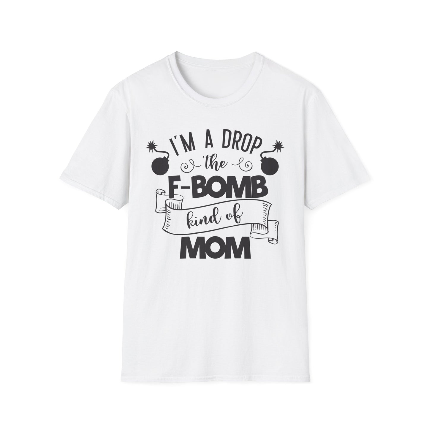 F-Bomb Mom T-Shirt — Funny "I'm a Drop of the F-Bomb Kind of Mom" Graphic Tee