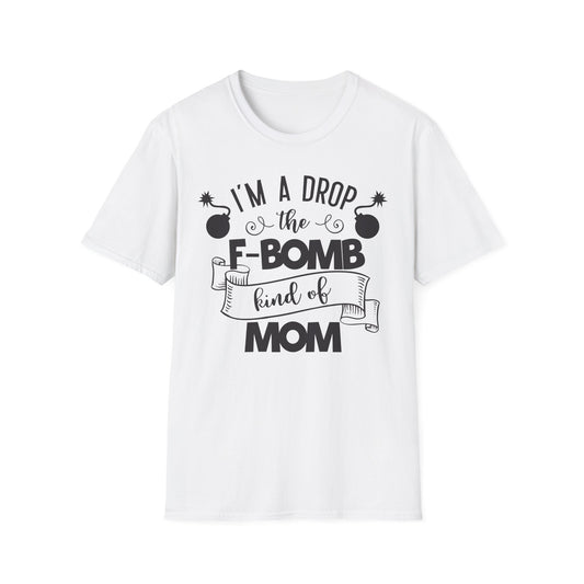 F-Bomb Mom T-Shirt — Funny "I'm a Drop of the F-Bomb Kind of Mom" Graphic Tee