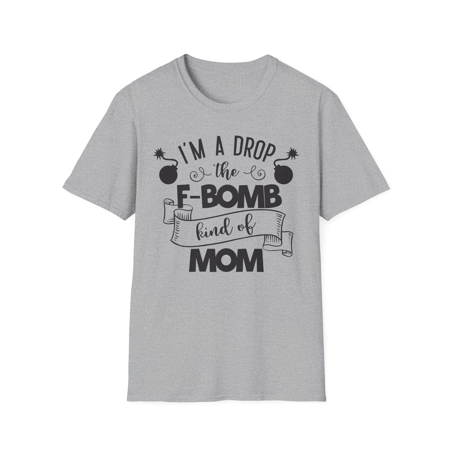 F-Bomb Mom T-Shirt — Funny "I'm a Drop of the F-Bomb Kind of Mom" Graphic Tee