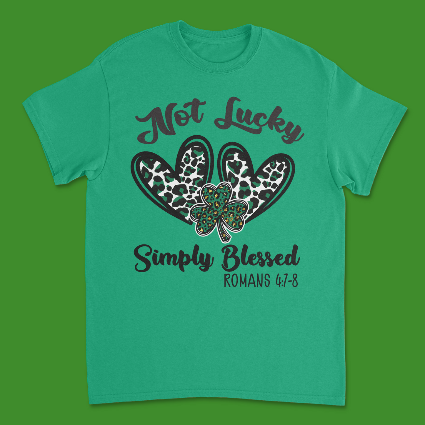 Not Lucky Simply blessed Saint Patrick's Day Tee