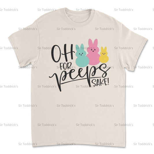 Oh for Peeps' Sake! Easter Fun Tee