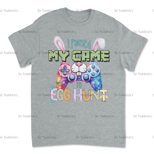 Paused My Game to Egg Hunt – Gamer Easter Tee