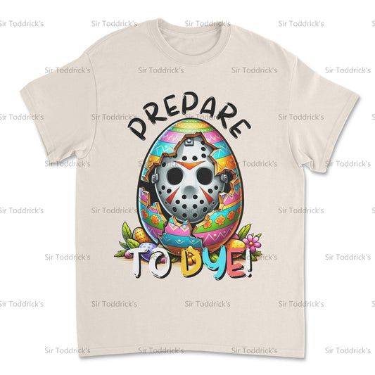 Prepare to Dye – Jason-Inspired Easter Tee